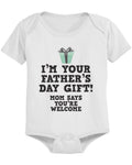 I'm Your Father's Day Gift – Funny Baby Bodysuit & Tee